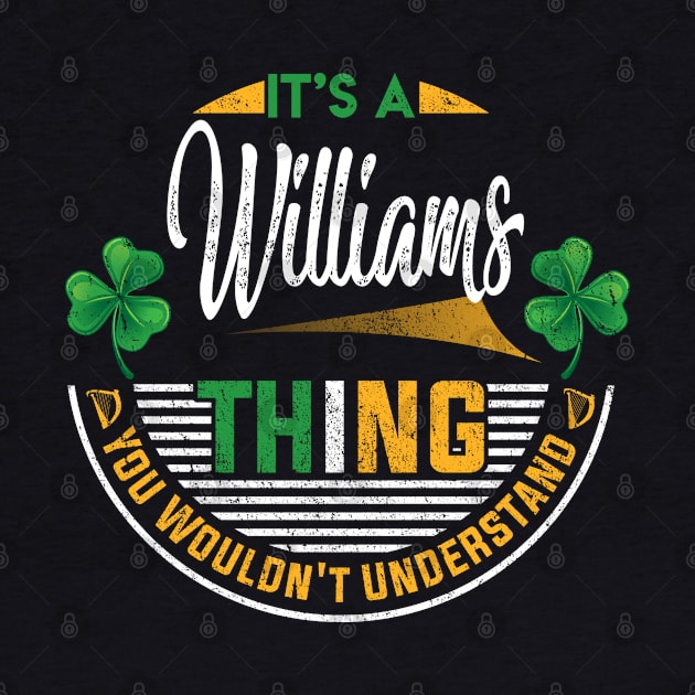 It's A Williams Thing You Wouldn't Understand by Cave Store